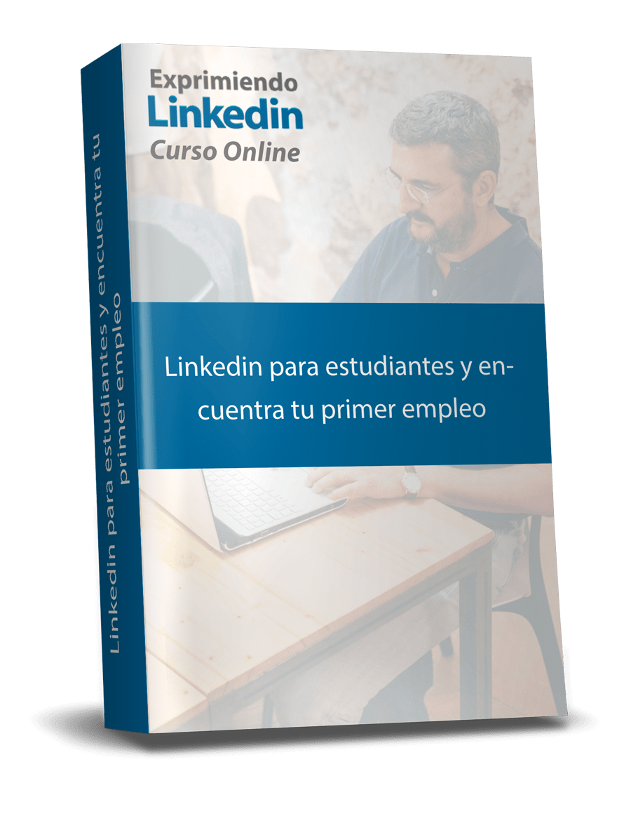 Linkedin para estudiantes y encuentra tu primer empleo